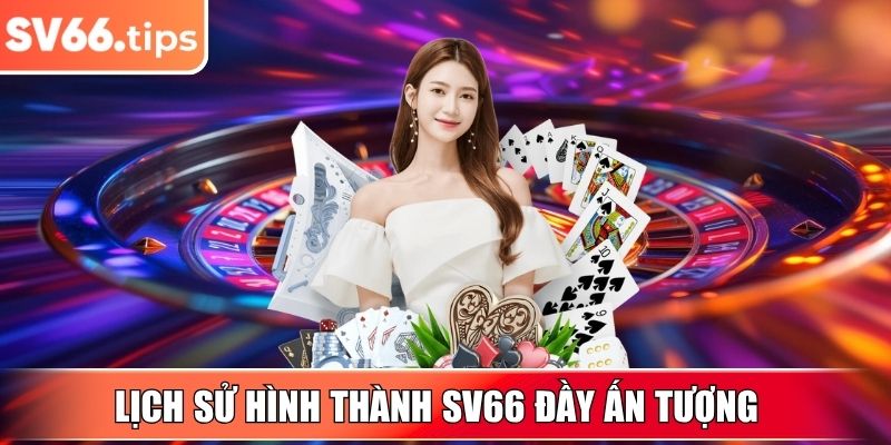 Lịch sử hình thành SV66 đầy ấn tượng